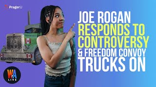 Joe Rogan Responds to Controversy & Freedom Convoy Trucks On - Will & Amala LIVE