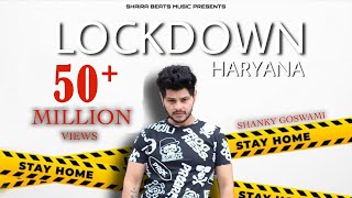 LOCKDOWN - SHANKY GOSWAMI  NEW HARYANVI SONG 2020 