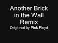 Pink Floyd Brick in the Wall Remix