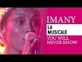 IMANY - YOU WILL NEVER KNOW (La Musicale)