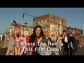 Where the Hell is This Film Crew