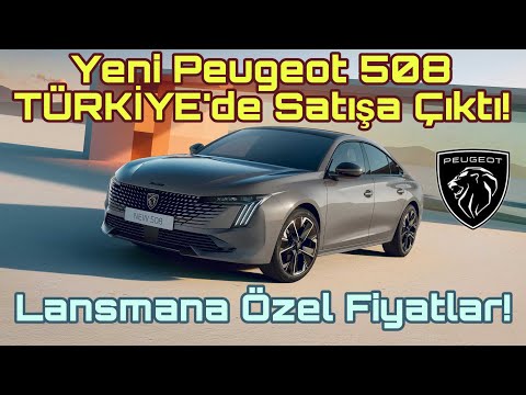 Yeni Peugeot 508 TÜRKİYE’de Satışa Çıktı!