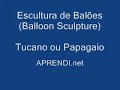 Escultura de bal�es Tucano - Balloon Sculpture
