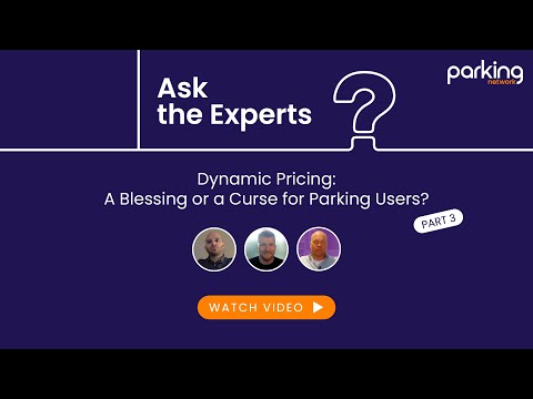 Dynamic Pricing – A Blessing or a Curse for Parking Users? Pt. 3 | Ask the Experts