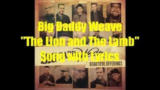 Big Daddy Weave "The Lion and The Lamb" Song with Lyrics: