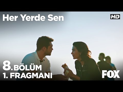Her Yerde Sen 8. Bölüm Fragmanı                                                                                                                                                                                                                           