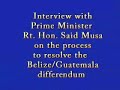 Said Musa Interview on Belize Guatemala Differendum