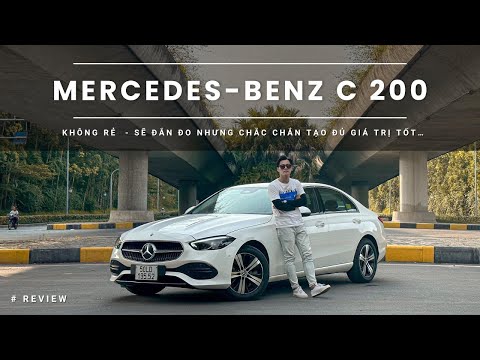 Đánh giá Mercedes-Benz C200: Không rẻ, sẽ đắn đo nhưng tạo đủ giá trị tốt… |XEHAY.VN|