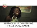 JAMROCK GRAND OPENING @ CLUB WOW, ALMERE