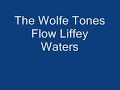 The Wolfe Tones Flow Liffey Waters