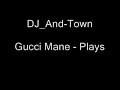 Gucci Mane - Plays