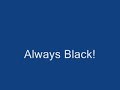 Always Black