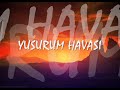 YuSuRuM hAvAsI