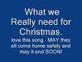 What We ReallyNeed For Christmas End The WAR!!
