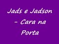 Jads e Jadson - Cara na Porta