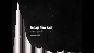 ZINDAGI TERE NAAL  Full Instrumental Song & Ka