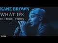 KANE BROWN - WHAT IFS KARAOKE COVER LYRICS