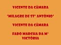 vicente da c�mara escreveu e interpreta, na marcha da m� vit�ria, (mais) este milagre do santo casamenteiro...