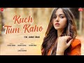 Download Kuch Tum Kaho Jannat Zubair Jyotica Tangri Raghav Sachar Rashmi Virag Zee Music Originals Mp3 Song