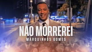 Marquinhos Gomes - Não Morrerei (Ao Vivo)