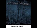 A Brutal Christmas 4/11 Conventry Carol A Brutal Christmas 4/11 Conventry Carol