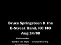 bits and pieces from bruce springsteen & the e-street band's show from kansas city, mo aug 24/08.  includes, no surrender, spirit in the night (with crowd surfing), devils & dust, save the last dance for me and dancing in the dark. shot by my friend joannkc.