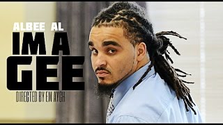 Albee Al - "Im A Gee" Official Music Video | Directed By @TheRealEmAych