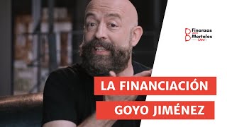 Financiación, con Goyo Jiménez