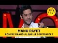 Manu Payet : rompre en amour, quelle souffrance !