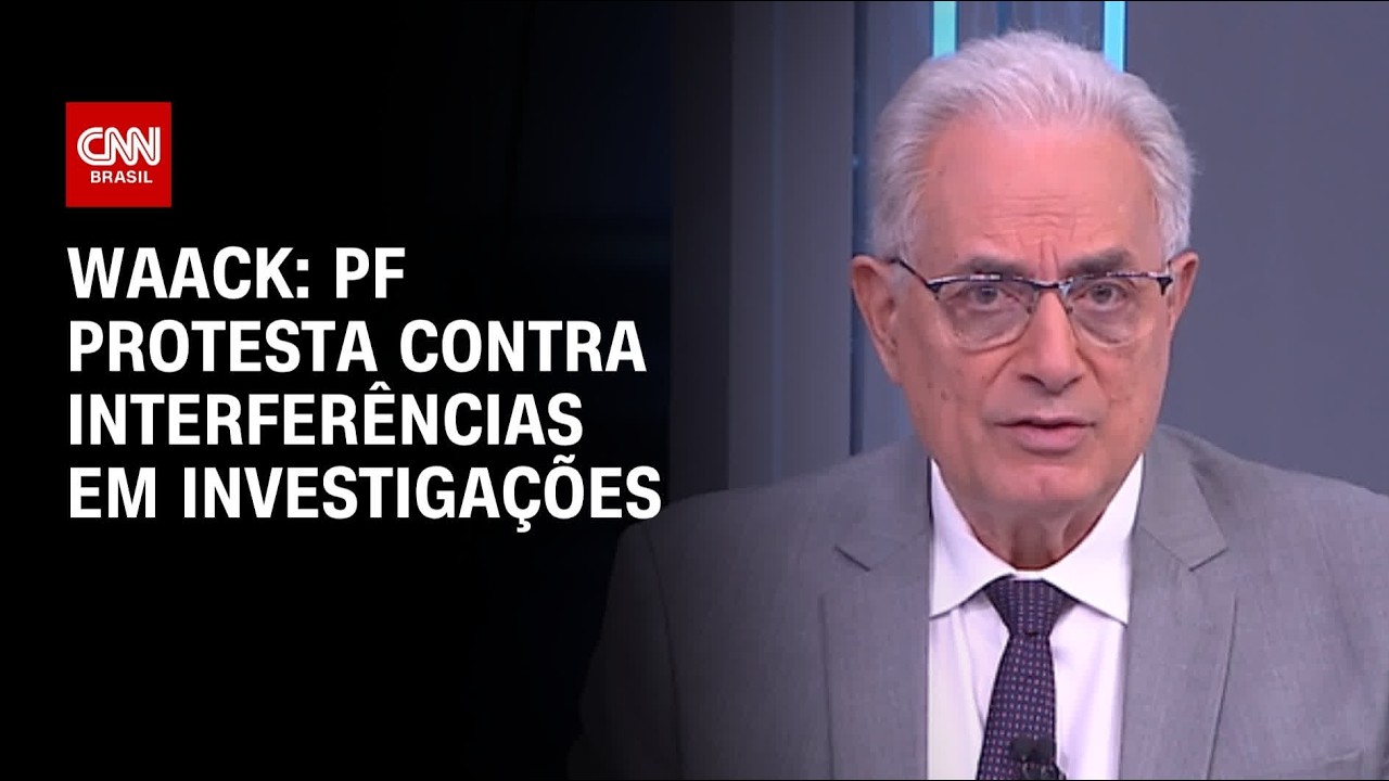 Waack: PF protesta contra interferências em investigações | WW