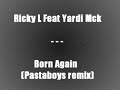 Ricky L feat. MCK - Born Again (pastaboys rmx) Ricky L feat. MCK - Born Again (pastaboys rmx)