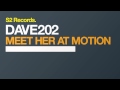 Dave 202 Meet Her At Motion Video and Lyrics
