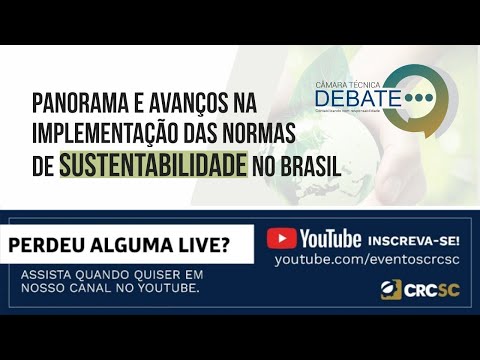Câmara Técnica Debate “Panorama e Avanços na Implementação das Normas de Sustentabilidade no Brasil