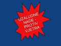 UZALUDNE NADE - PROTIV VJETRA.wmv