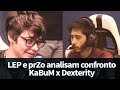 Click to View : CBLoL 2015: LEP e prZo analisam confronto KaBuM x Dexterity