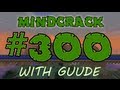 Minecraft MindCrack - S3E300 - 300th MindCrack - 1000 Videos - 60k Subscribers!