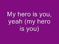 Music & Lyrics; Hayden Panettiere, My Hero Is You Music & Lyrics; Hayden Panettiere, My Hero Is You