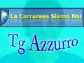 Tg Azzurro Carrarese -1° Puntata- 22/08/07 Tg Azzurro Carrarese -1° Puntata- 22/08/07