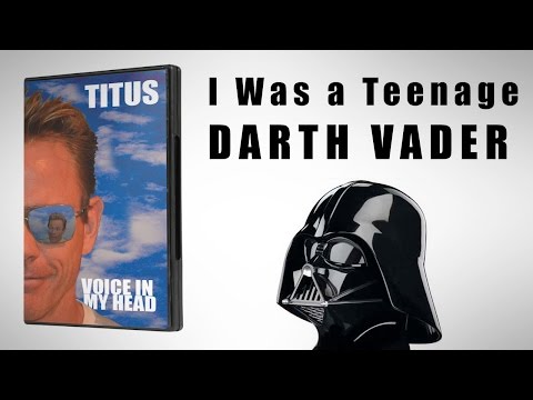 I was a teenage Darth Vader