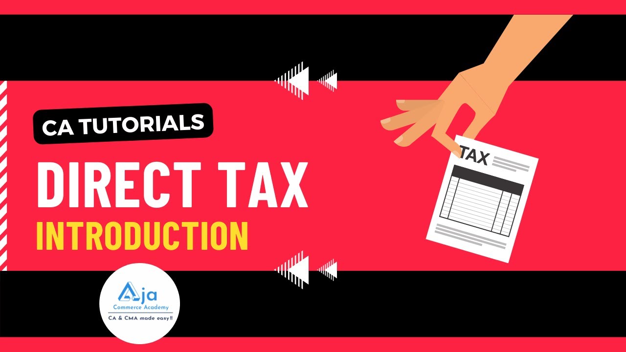 Direct Tax Introduction | AjA Commerce Academy