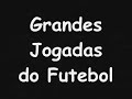 Melhores Jogadas do Futebol