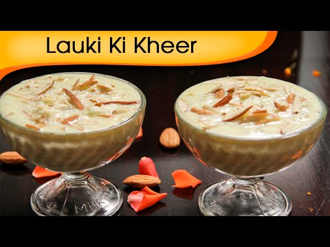 Lauki Ki Kheer | Navratri Special | Indian Sweet Dessert Recipe By Ruchi Bharani