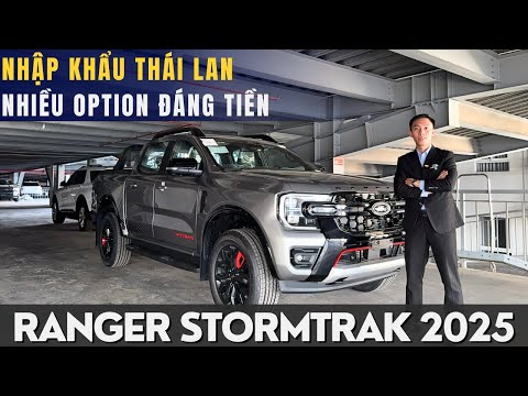 FORD RANGER STORMTRAK 2025: NHẬP KHẨU THÁI LAN - HƠN WILDTRAK 60 TRIỆU NHƯNG NHIỀU OPTION ĐÁNG TIỀN