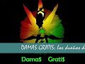 DAMAS GRATIS - los dueños del pabellon.