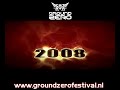 ground zero festival trailer 2008 hardcore hardstyle terror per headroom frazzbass speeddfreak outside agency  ophidian live simon underground manu le malin bountyhunter miss monica acid junkies robert armani dr macabre rotterdam terror corps enzyme bass d  buzz fuzz  delta 9  tellurian  leviathan  chosen few human resource   gangsta alliance omar santana  claudio lancinhouse horrorist chris liberator d.a.v.e the drummer  gizmo & dj norman trance generators  dano buzz fuzz gizmo champ e on dj proteus  daniele mondello