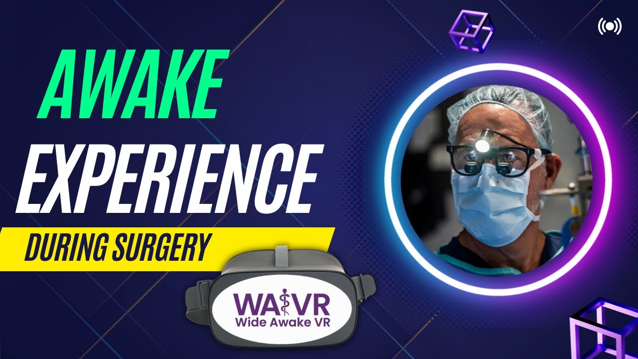 Patient is awake during surgery!