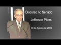 Discurso Senador Jefferson Péres Discurso Senador Jefferson Péres