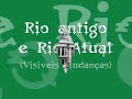 Rio de Janeiro antigo, e atual. Rio de Janeiro antigo, e atual.