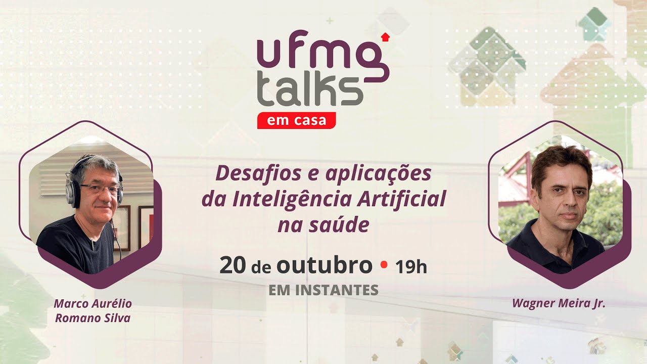 UFMG Talks em casa #16 | Desafios e aplicações da Inteligência Artificial na Saúde