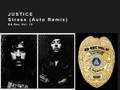 Justice - Stress (Auto Remix)